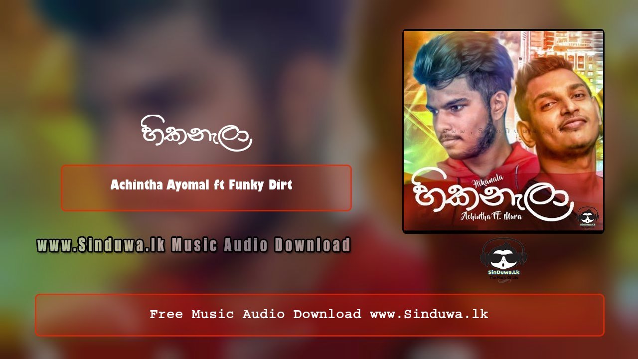 Hikanala by Achintha Ayomal ft Funky Dirt song cover