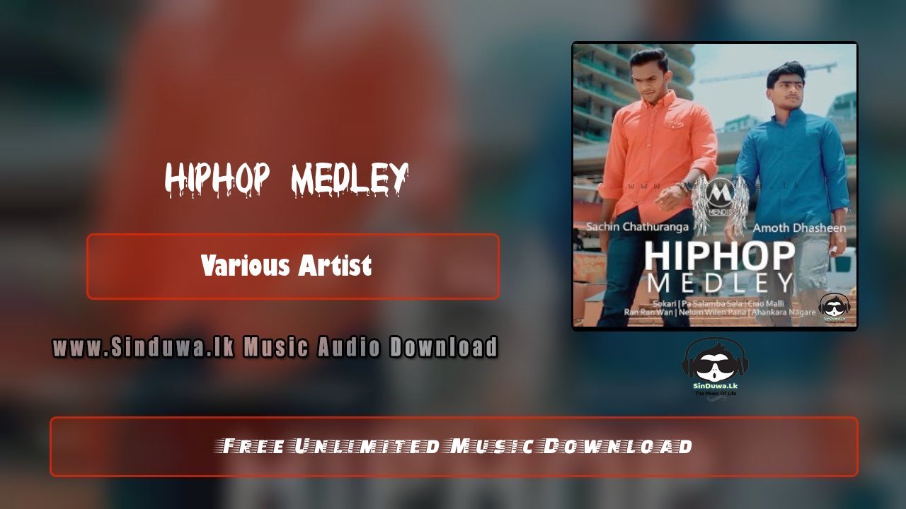 Hiphop Medley by Sachin Chathuranga & Amoth Dhasheen song cover