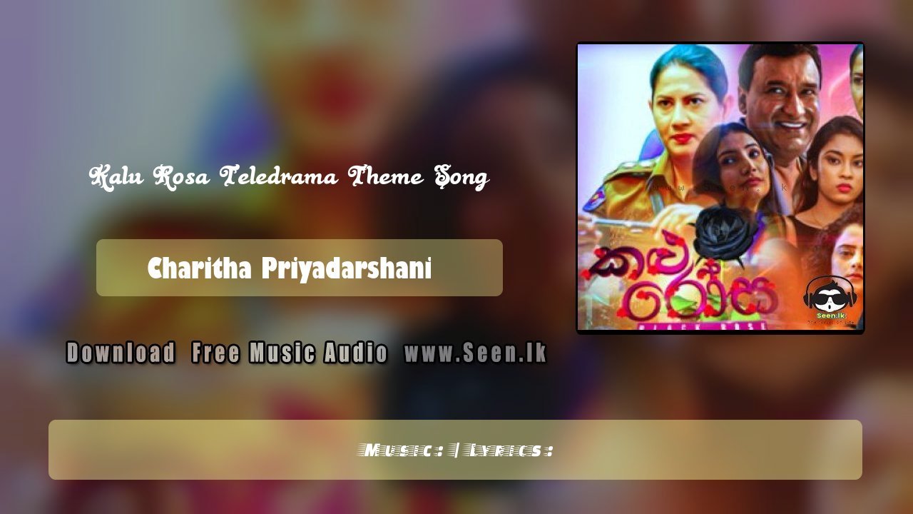 Kalu Rosa Teledrama Theme Song