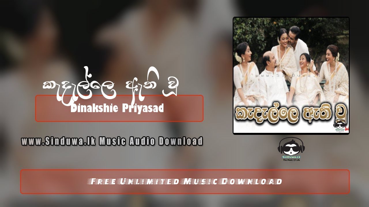 Kedelle Aethi Wu by Dinakshie Priyasad song cover