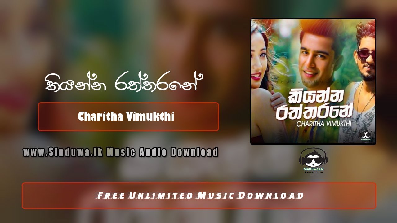 Kiyanna Raththarane by Charitha Vimukthi song cover