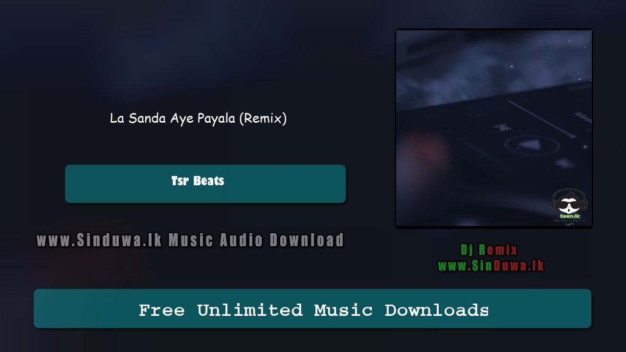 La Sanda Aye Payala (Remix)