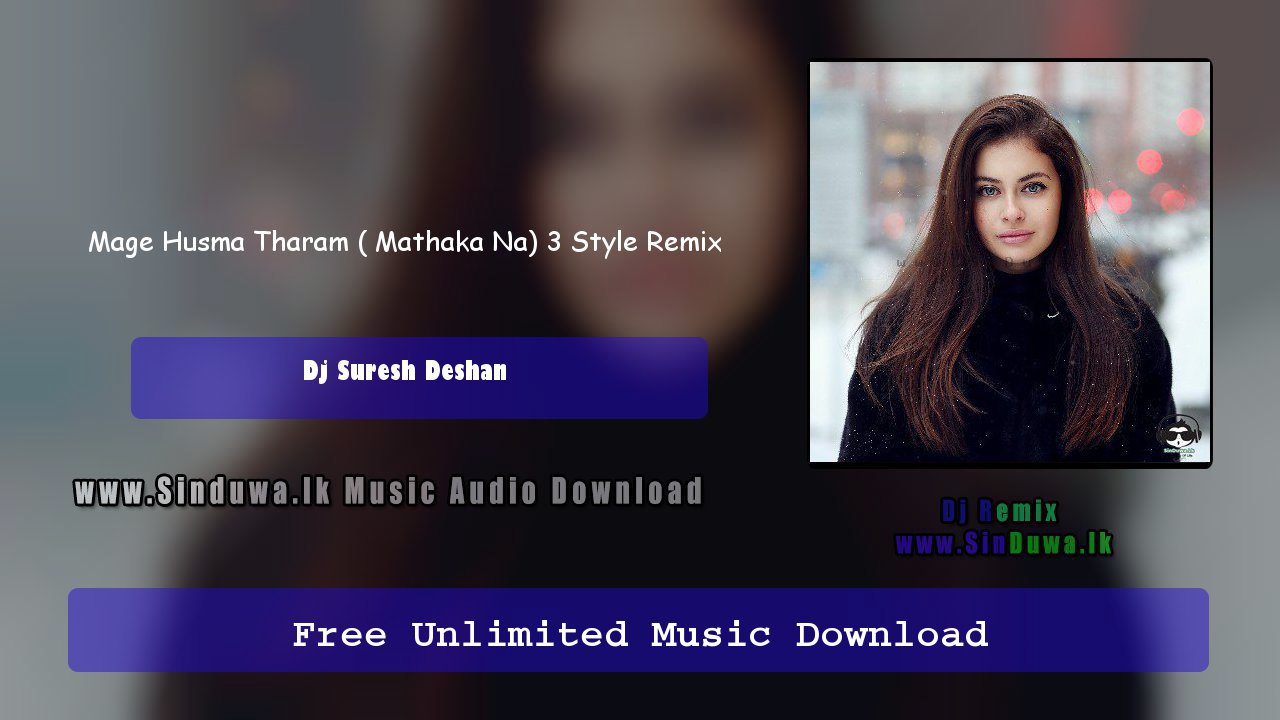 Mage Husma Tharam ( Mathaka Na) 3 Style Remix by Dj Suresh Deshan song cover