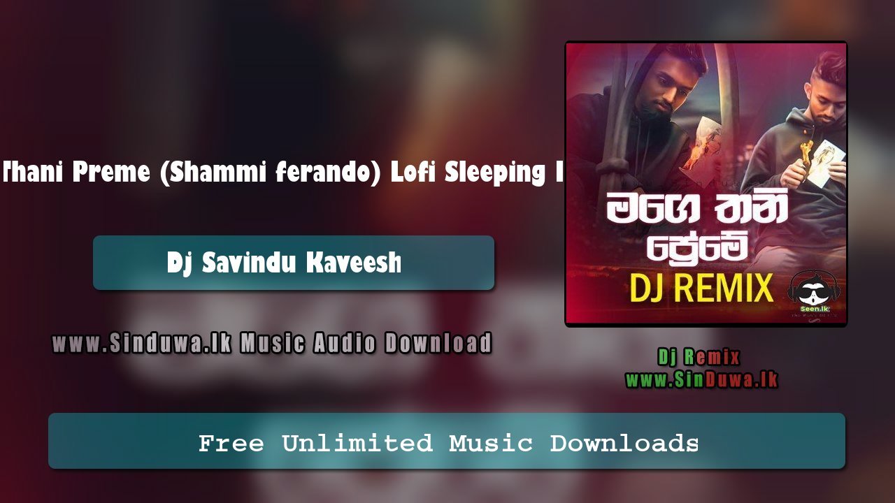 Mage Thani Preme (Shammi ferando) Lofi Sleeping Remix 