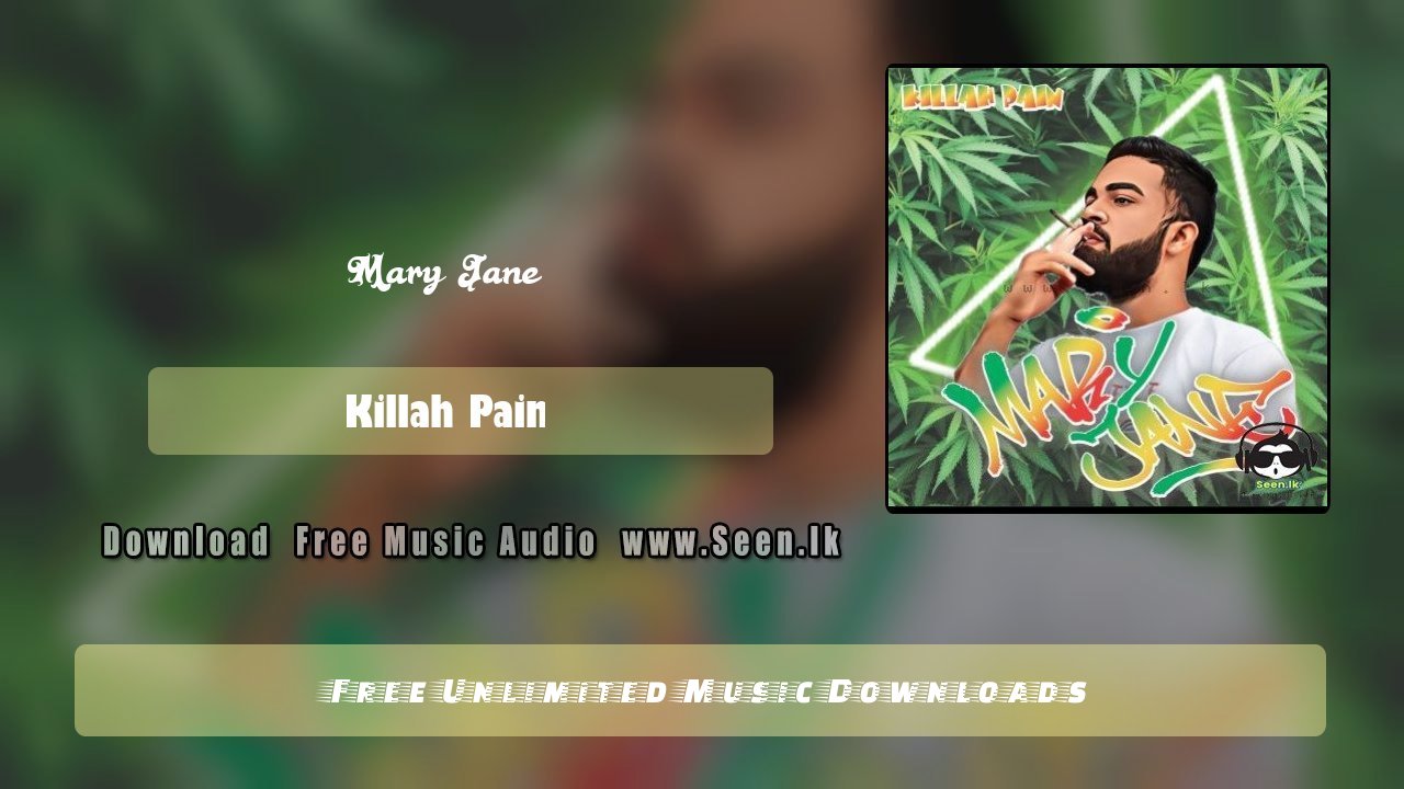Mary Jane (Smoke Some Weed) Killah Pain Download Mp3