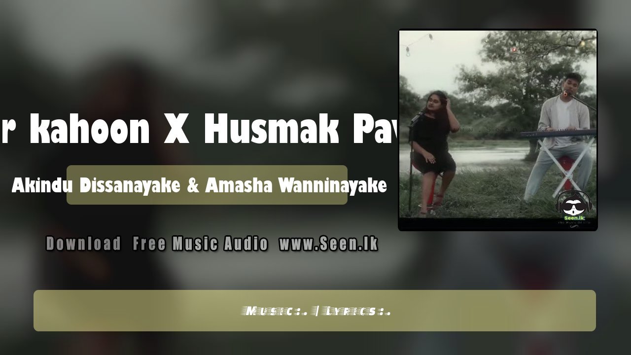 Mashup Cover Main Agar kahoon X Husmak Pawa Sinhala Hindi English