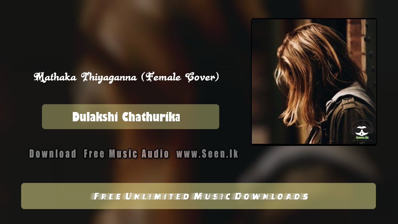 Mathaka Thiyaganna (Female Cover)