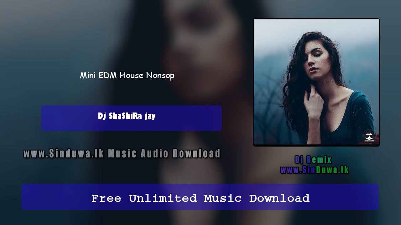 Mini EDM House Nonsop by Dj ShaShiRa jay song cover