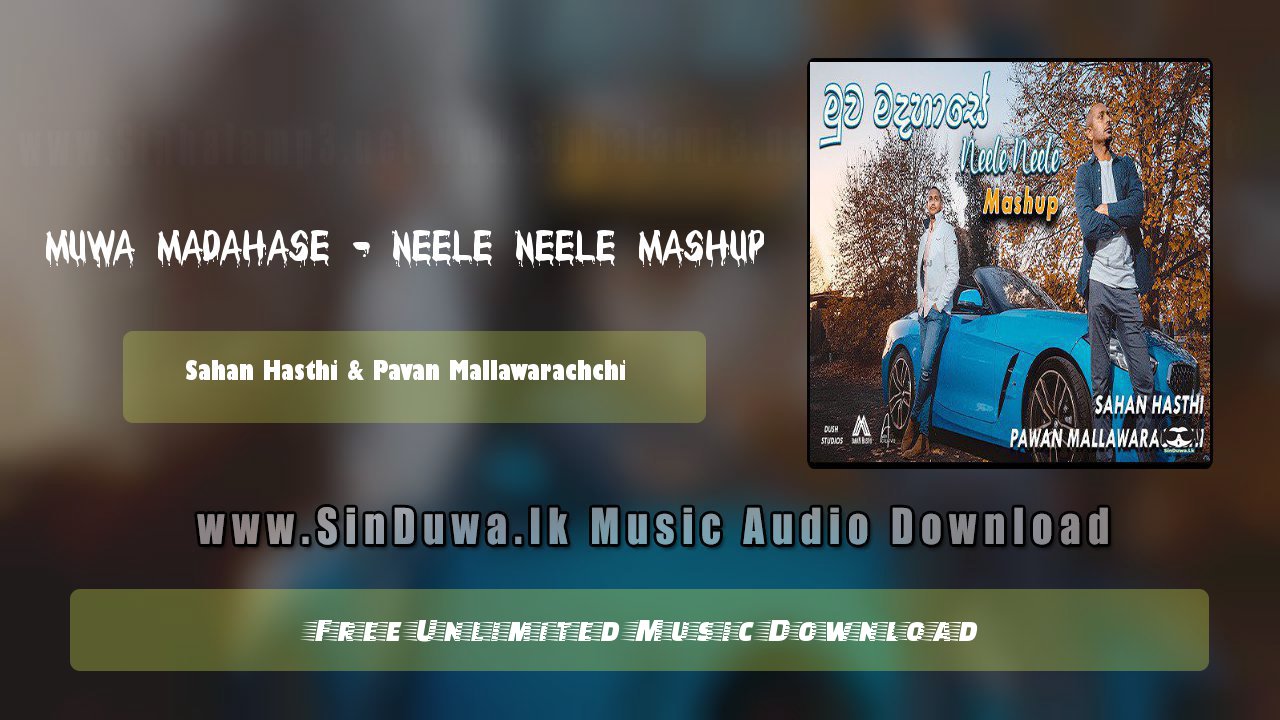 Muwa Madahase - Neele Neele Mashup by Sahan Hasthi & Pavan Mallawarachchi song cover