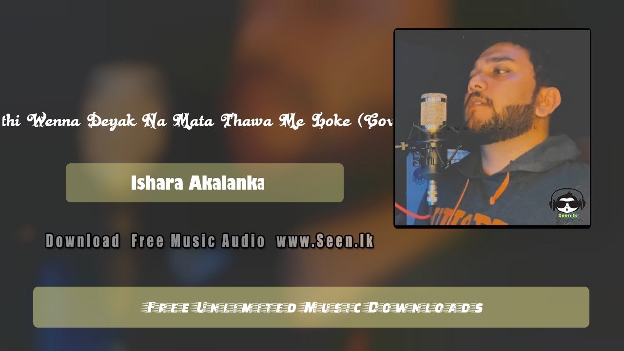 Nathi Wenna Deyak Na Mata Thawa Me Loke (Cover)