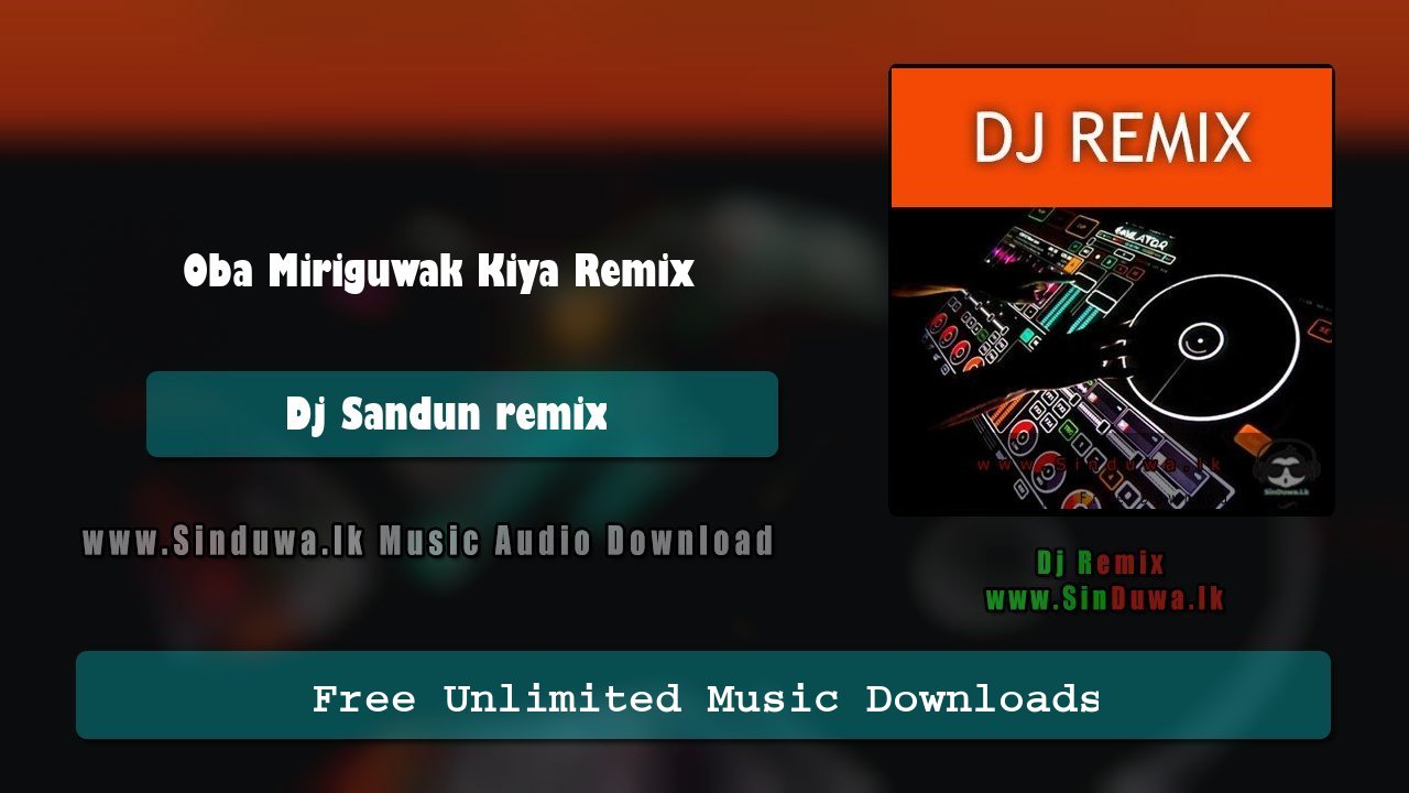 Oba Miriguwak Kiya Remix
