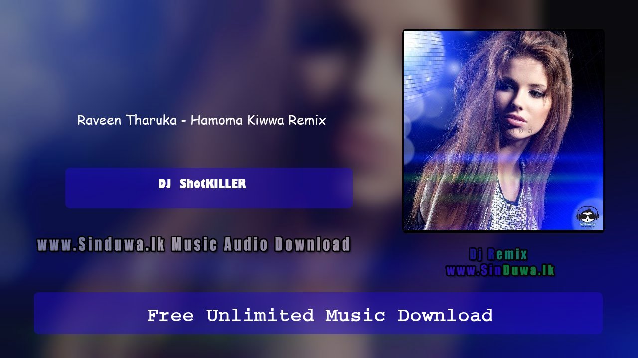 Raveen Tharuka - Hamoma Kiwwa Remix by DJ  ShotKILLER song cover
