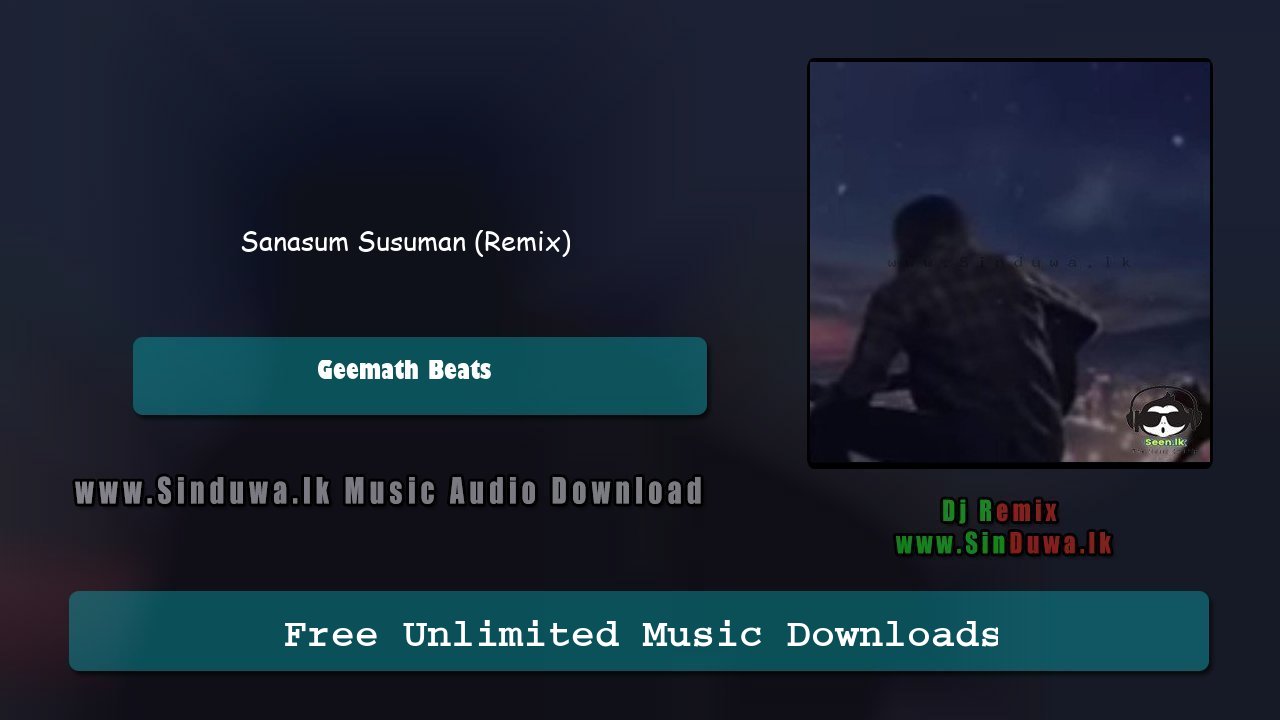Sanasum Susuman (Remix) by Geemath Beats song cover