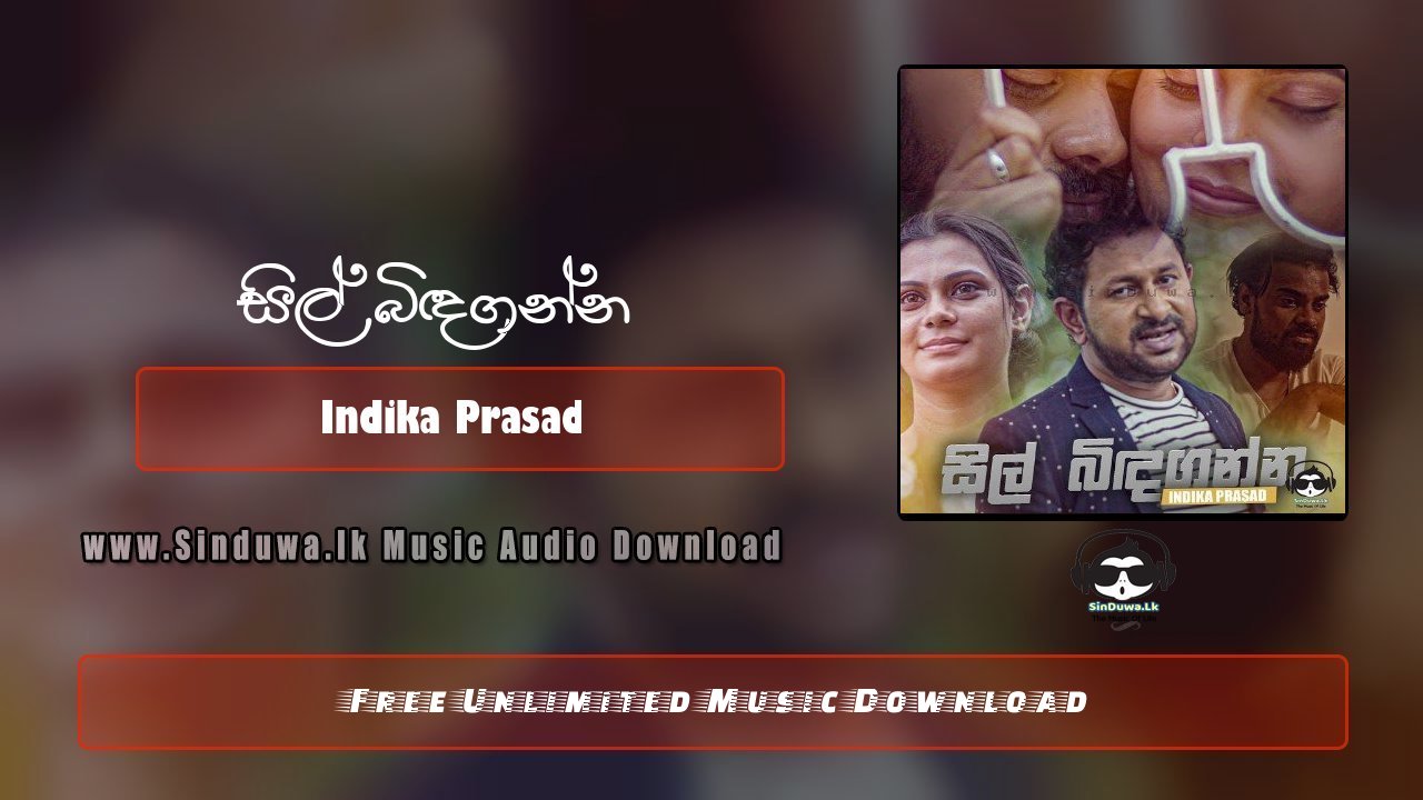 Sil Bindaganna by Indika Prasad song cover