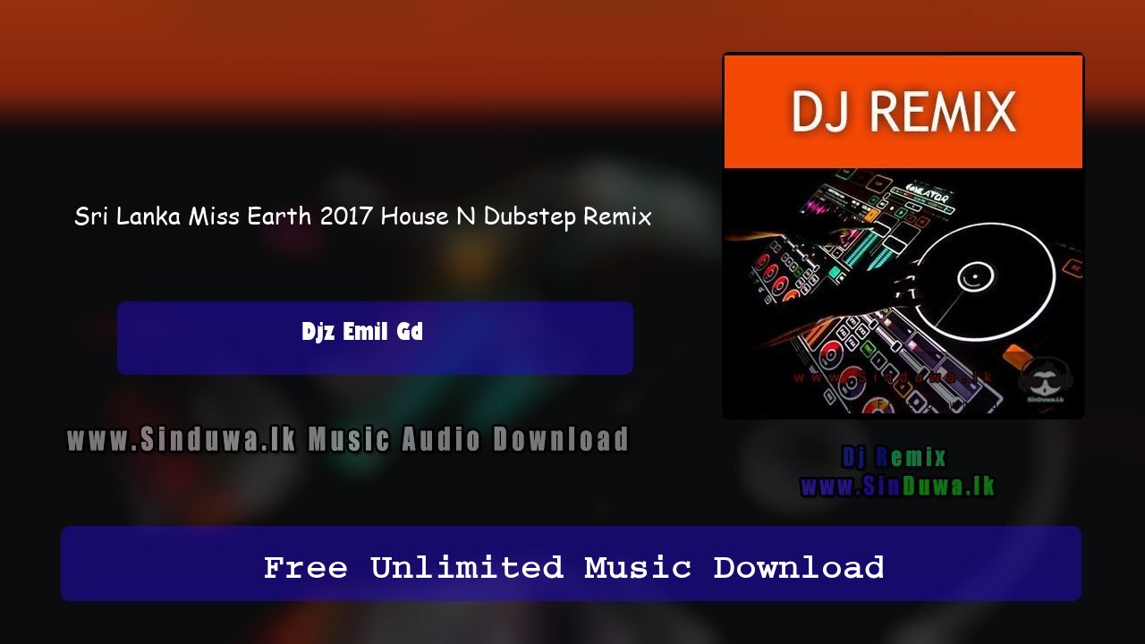 Sri Lanka Miss Earth 2017 House N Dubstep Remix by Djz Emil Gd song cover