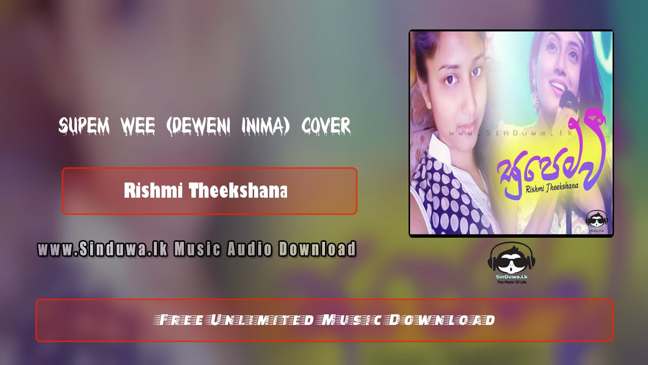 Supem Wee (Deweni Inima) Cover by Rishmi Theekshana song cover