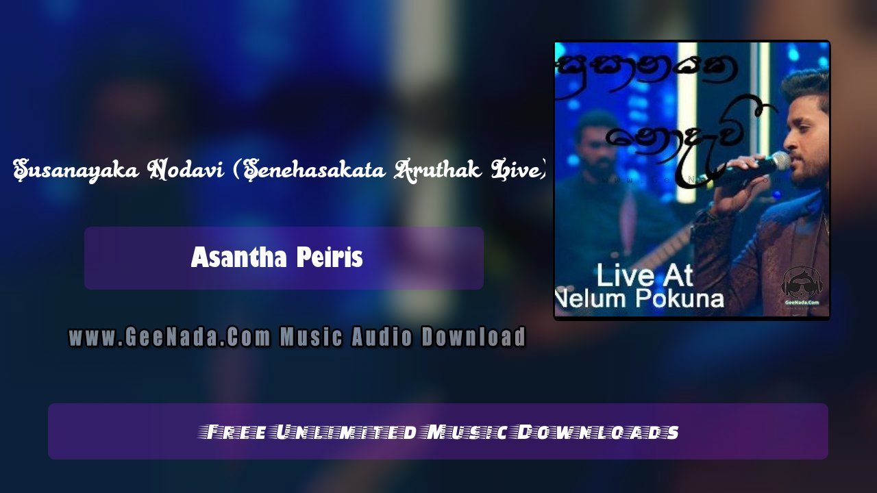 Susanayaka Nodavi (Senehasakata Aruthak Live)