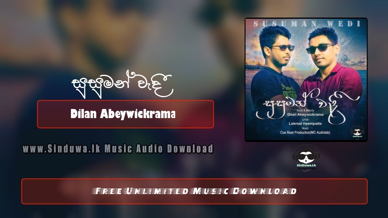 Susuman Wedi by Dilan Abeywickrama song cover