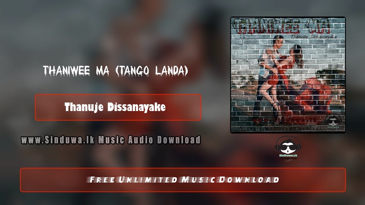 Thaniwee Ma (Tango Landa) by Thanuje Dissanayake song cover
