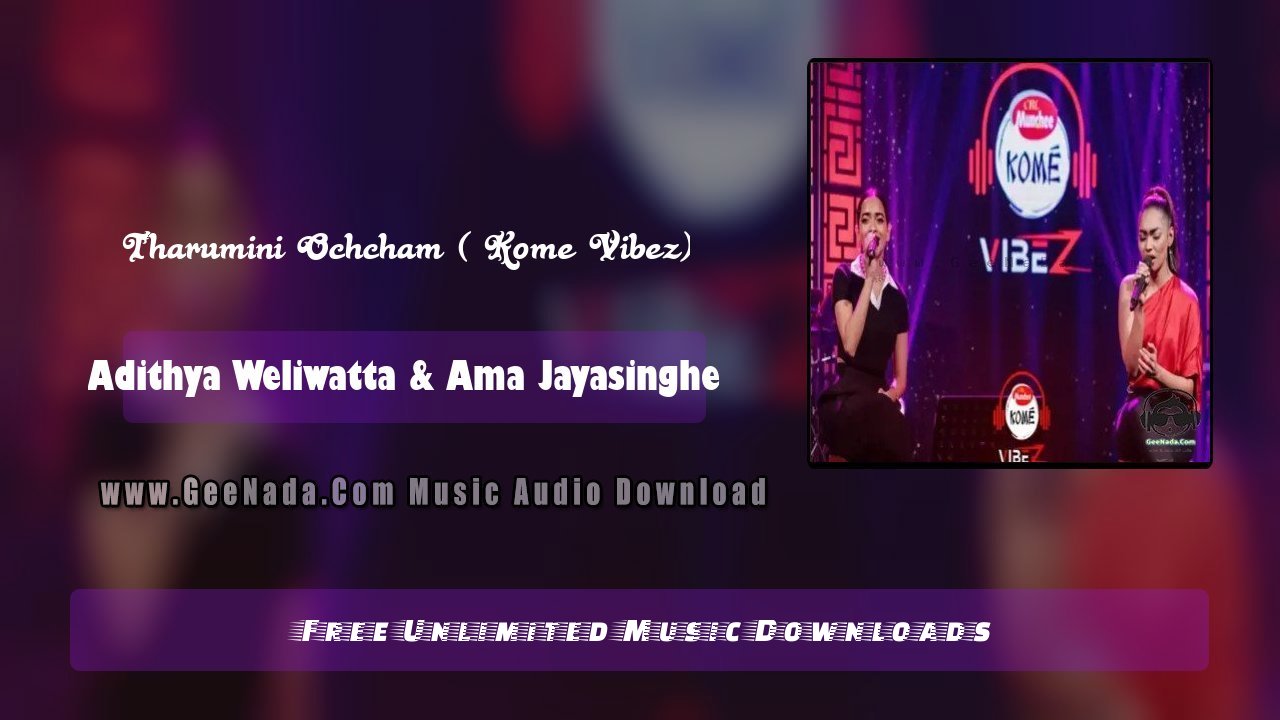 Tharumini Ochcham ( Kome Vibez)