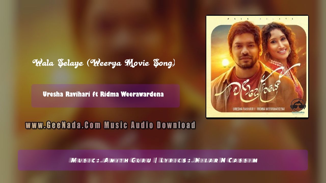 Wala Selaye (Weerya Movie Song)