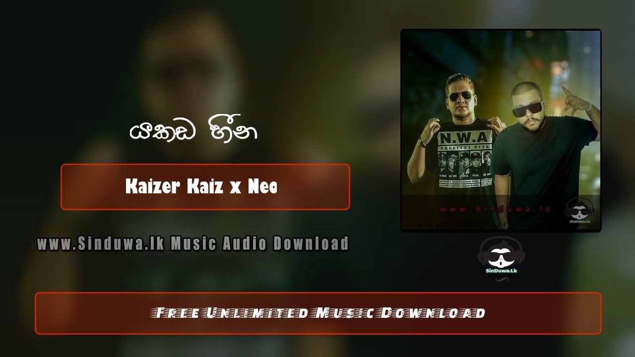 Yakada Heena by Kaizer Kaiz x Neo song cover