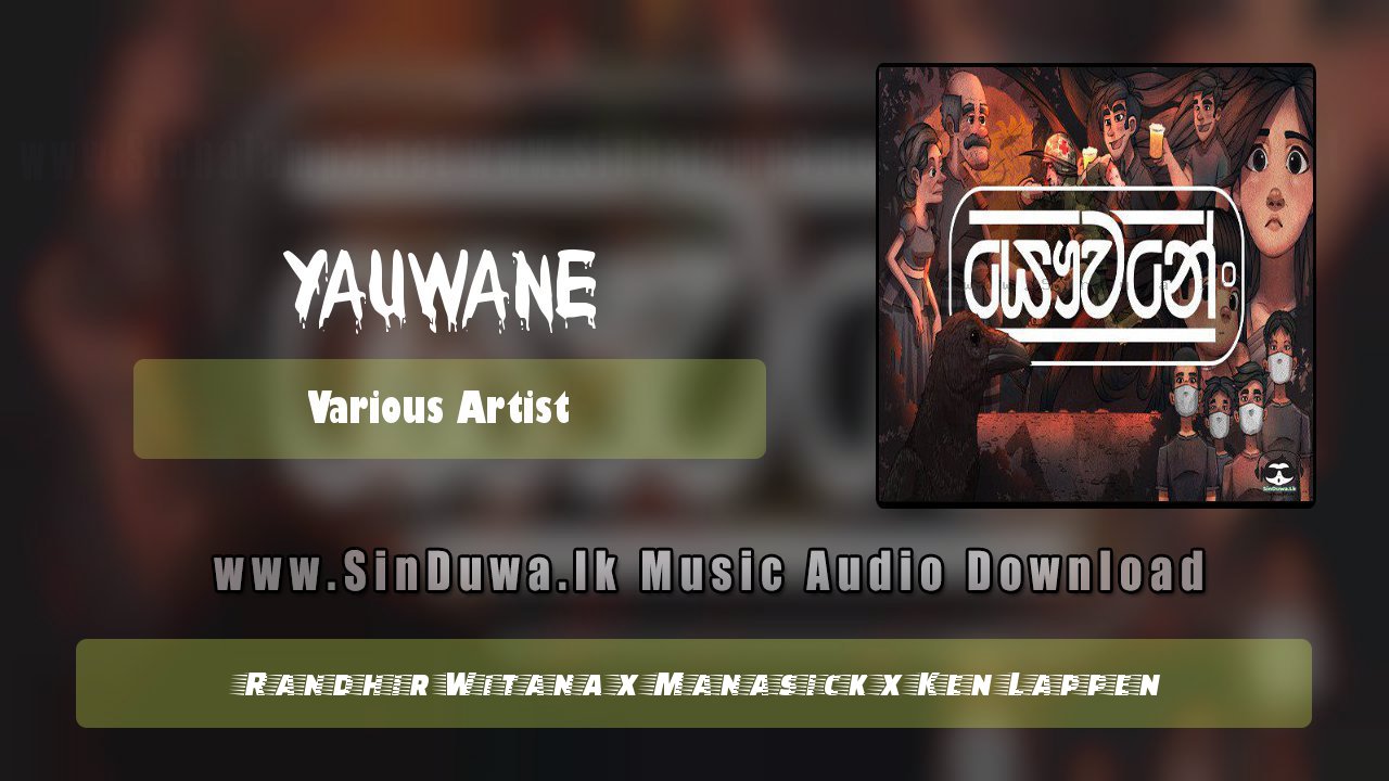 Yauwane by Randhir Witana x Manasick x Ken Lappen song cover