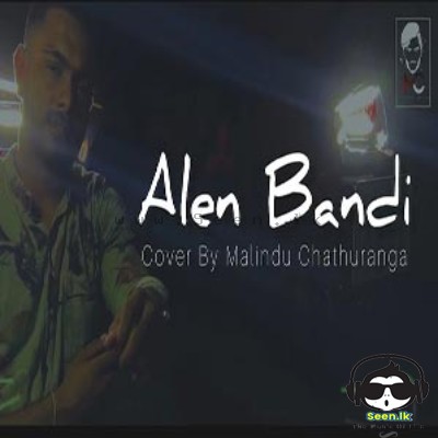 Alen Bandi (Cover) - Malindu Chathuranga