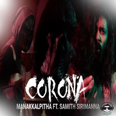 Corona - Manakkalpitha Ft. Samith Sirimanna