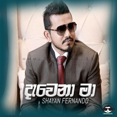 Dawena Ma (Rayedee Hadannam) Shayan Fernando Mp3 Song Cover