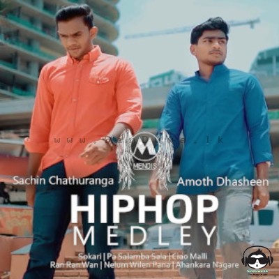 Hiphop Medley Sachin Chathuranga & Amoth Dhasheen Mp3 Song Cover