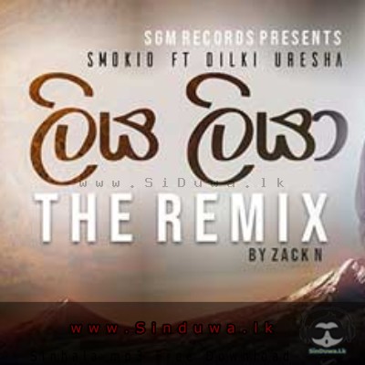 Liya Liya The Remix - Smokio ft Dilki Uresha Official Remix - Zack N