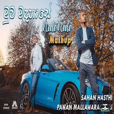 Muwa Madahase - Neele Neele Mashup Sahan Hasthi & Pavan Mallawarachchi Mp3 Song Cover
