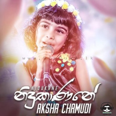 Nidukanane - Aksha Chamudi