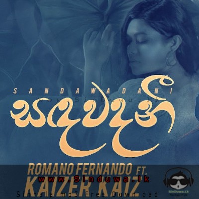 Sandawadani Romano Fernando Ft. Kaizer Kaiz Mp3 Song Cover