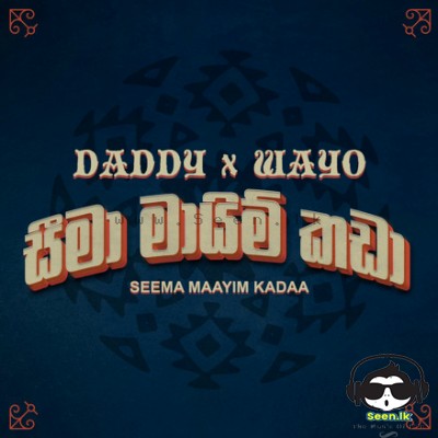 Seema Maayim Kadaa DADDY x WAYO Mp3 Song Cover