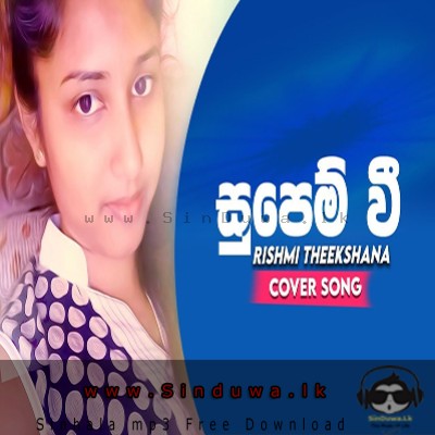 Supem Wee (Cover) Rishmi Theekshana Mp3 Song Cover