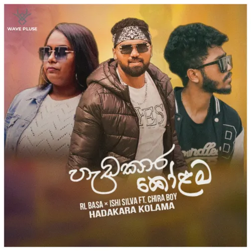 Hadakara Kolama - RL Basa & Ishi Silva (feat. Chira Boy)