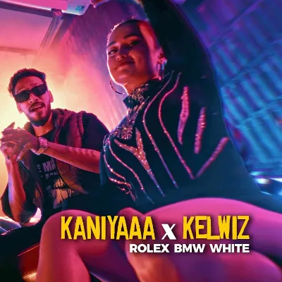 ROLEX BMW WHITE Kaniyaaa feat. Kelwiz Mp3 Song Cover