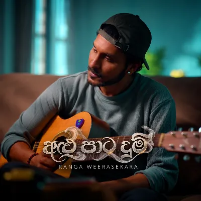Alu Paata Dum by Ranga Weerasekara song cover