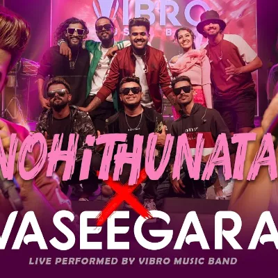 Nohithunata X Vaseegara Live Performed Vibro Music Band Mp3 Song Cover