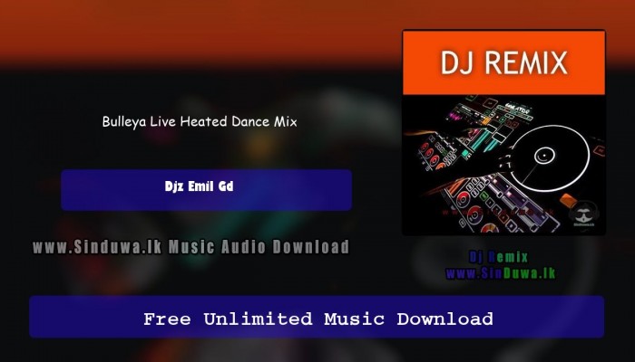 Bulleya Live Heated Dance Mix