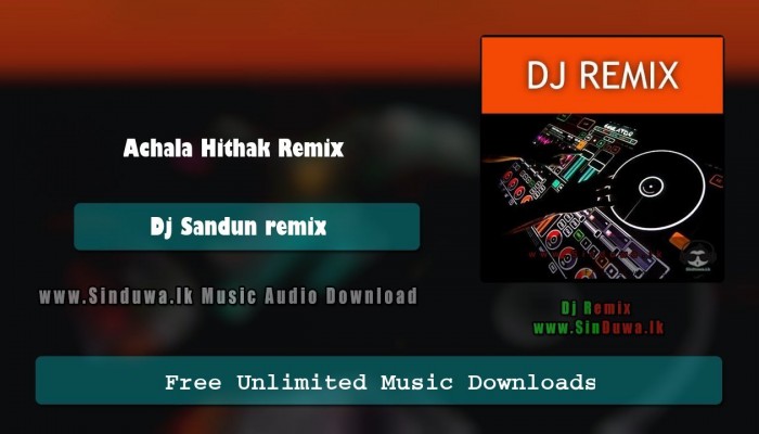 Achala Hithak Remix 