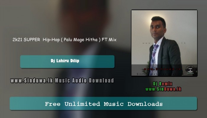 2k21 SUPPER  Hip-Hop ( Palu Mage Hitha ) FT Mix 