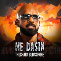 Me Dasin - Thushara Subasinghe