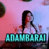 Adambarai Baluwamanam (TikTok Remix indonesia) - Dj Imut