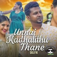Unnai Kadhalithu Thane - Dulfik
