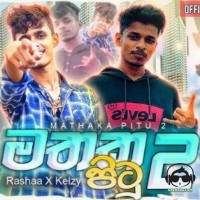 Mathaka Pitu 2 - Rashaa & Kelzy boy
