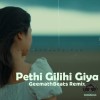 Pethi Gilihi Giya (Remix) - Geemath Beats