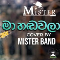 Ma Handawala (Cover) - Mister Band